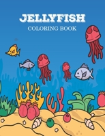 Jellyfish coloring book: Cute Jellyfish coloring book for adults, kids&teens B0976K5WGS Book Cover