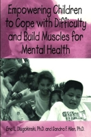 Empowering Children To Cope With Difficulty And Build Muscles For Mental health 156032497X Book Cover