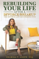 Rebuilding Your Life After Divorce/Breakup: The Divorce Lawyer’s Perspective 1966430000 Book Cover