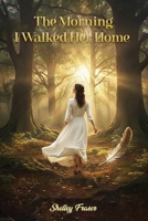 The Morning I Walked Her Home B0GQMNHB25 Book Cover