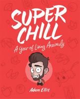 Super Chill: A Year of Living Anxiously 1449491553 Book Cover