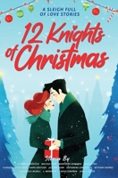 12 Knights of Christmas: A Sleigh Full of Love Stories B0FS5P5ZBL Book Cover