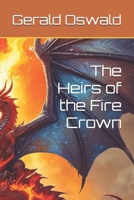 The Heirs of the Fire Crown (The Dragon Wars) B0DYX9XBBB Book Cover