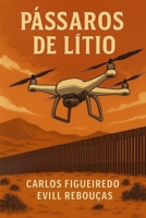 PÁSSAROS DE LÍTIO (Portuguese Edition) B0GJ13W9M1 Book Cover