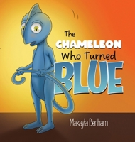 The Chameleon Who Turned Blue 1998482383 Book Cover