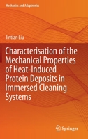 Characterisation of the Mechanical Properties of Heat-Induced Protein Deposits in Immersed Cleaning Systems 3031218485 Book Cover