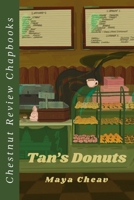 Tan's Donuts (Chestnut Review Chapbooks) 1965158102 Book Cover