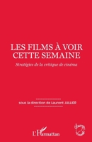Les films à voir cette semaine: Stratégies de la critique de cinéma (Champs Visuels) (French Edition) 2343059926 Book Cover