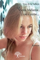 Viens Mélanie, on s'aime...: Roman (French Edition) 2332895396 Book Cover