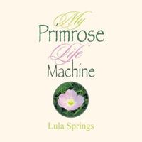 My Primrose Life Machine 1524534188 Book Cover