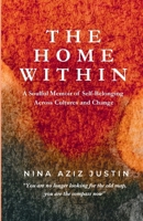 The Home Within: A Soulful Memoir of Self-Belonging Across Cultures and Change 9090405801 Book Cover