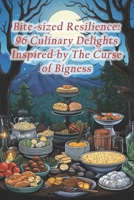 Bite-sized Resilience: 96 Culinary Delights Inspired by The Curse of Bigness B0CRJHJZMQ Book Cover