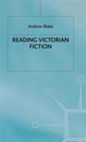 Reading Victorian Fiction: The Cultural Context and Ideological Content of the Nineteenth-Century Novel 134919770X Book Cover