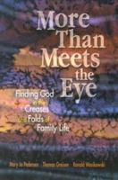 More Than Meets the Eye: Finding God in the Creases and Folds of Family Life 0884895947 Book Cover