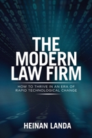 The Modern Law Firm: How to Thrive in an Era of Rapid Technological Change 1734576413 Book Cover