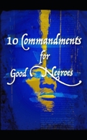10 Commandments for Good Negroes 0979244323 Book Cover