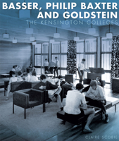 Basser, Philip Baxter and Goldstein: The Kensington Colleges 1742234119 Book Cover