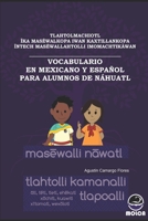 VOCABULARIO EN MEXICANO Y ESPAÑOL PARA ALUMNOS DE NÁHUATL B0BZC7RSYK Book Cover