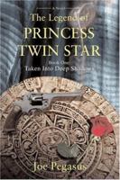 The Legend of Princess Twin Star: Book One: Taken Into Deep Shadows 0595410995 Book Cover