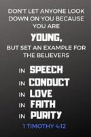 1 Timothy 4 12 Journal, You Are Young: Christian notebook, gift idea for Christian graduates, Christian youth, Youth groups, Sermon Notes (6 x 9 Lined Notebook, 120 pages) 1075413648 Book Cover