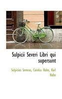 Sulpicii Severi Libri qui supersunt 1103813692 Book Cover