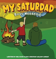 My Saturdad Boys Weekend 1763796108 Book Cover