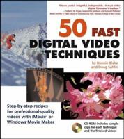 50 Fast Digital Video Techniques (50 Fast Techniques Series) 0764541803 Book Cover