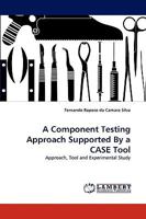 A Component Testing Approach Supported by a Case Tool 3838343433 Book Cover