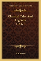 Classical Tales And Legends 1104018535 Book Cover