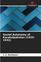 Soviet Autonomy of Karakalpakstan (1925-1932) 6139766974 Book Cover