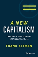 A New Capitalism: Creating A Just Economy That Works for All 1955884846 Book Cover