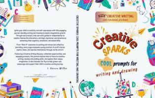 Creative Sparks: Cool Prompts for Writing and Drawing: Kids' Creative Writing and Drawing Journal (Dream2Live Creative Kids) 1964599466 Book Cover
