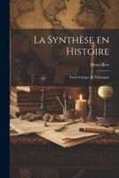 La synth�se en histoire: Essai critique et th�orique 1022427954 Book Cover