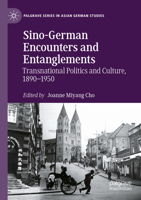 Sino-German Encounters and Entanglements: Transnational Politics and Culture, 1890–1950 3030733939 Book Cover