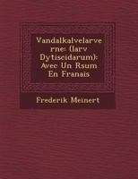 Vandalkalvelarverne: (Larv Dytiscidarum): Avec Un R Sum En Fran Ais 1249633044 Book Cover