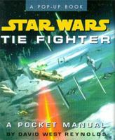 Star Wars Tie Fighter: A Pocket Manual (Star Wars/A Pop Up Book) 0762403195 Book Cover