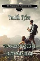 The Angry Stranger of Grand Peaks Island 0980086043 Book Cover