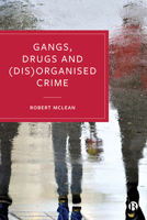 Gangs, Drugs and (Dis)Organised Crime 1529203023 Book Cover