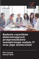 Badanie czynników determinujacych przeprowadzanie zewnetrznego audytu IT oraz jego skutecznosc (Polish Edition) 6209780628 Book Cover