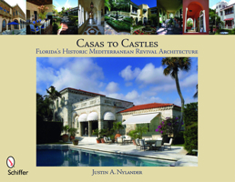 Casas to Castles: Florida's Historic Mediterranean Revival Architecture 0764334352 Book Cover