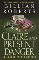Claire and Present Danger (An Amanda Pepper Mystery) 0449007367 Book Cover