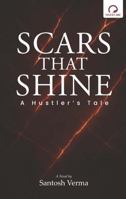 Scars That Shine A Hustler’s tale 9349453088 Book Cover