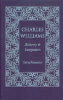 Charles Williams: Alchemy And Integration 0873387813 Book Cover