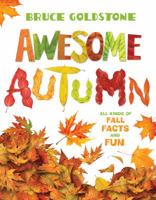 Awesome Autumn: All Kinds of Fall Facts and Fun 0545649331 Book Cover