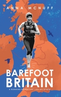 Barefoot Britain: A running adventure like no other 191407405X Book Cover