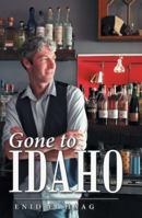 Gone to Idaho 1480846244 Book Cover