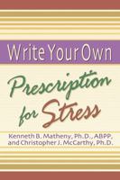 Write Your Own Prescription for Stress 1572242159 Book Cover