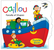 Caillou: Parade of Shapes: Puzzle Book 2894508395 Book Cover