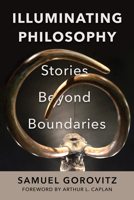 Illuminating Philosophy: Stories Beyond Boundaries 1632261294 Book Cover