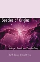 Species of Origins: America's Search for a Creation Story 0742507653 Book Cover